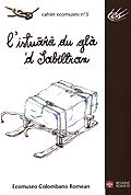 Cahier Ecomuseo n. 03. L'Istuarä du glà 'd Sabëltran - La storia del ghiaccio di Salbertrand